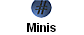 Minis